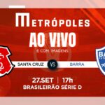 Série D: Metrópoles transmite Santa Cruz-PE x Barra-SC ao vivo
